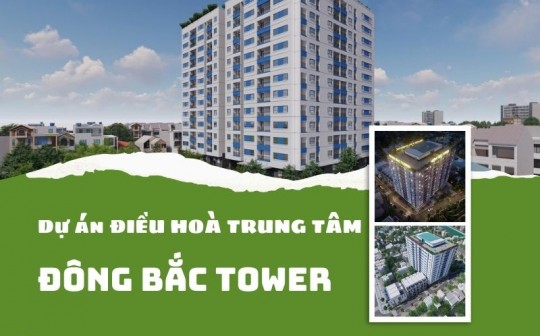 Dự án điều hòa trung tâm Chung cư Đông Bắc Tower