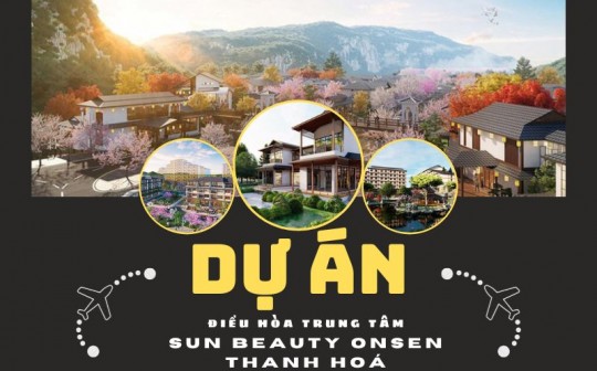 Dự án điều hòa trung tâm Sun Beauty Onsen Thanh Hoá