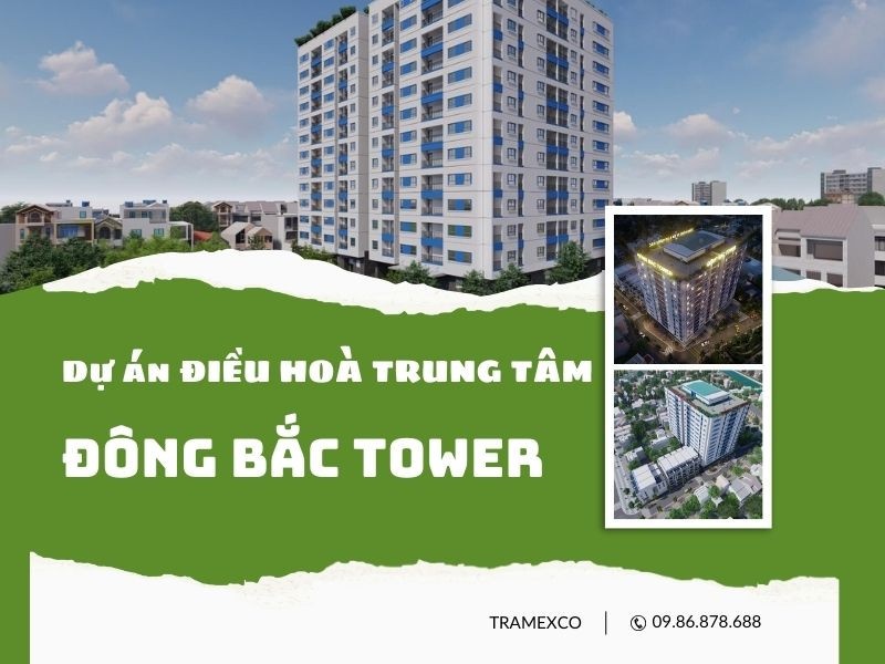 Dự án điều hòa trung tâm Chung cư Đông Bắc Tower